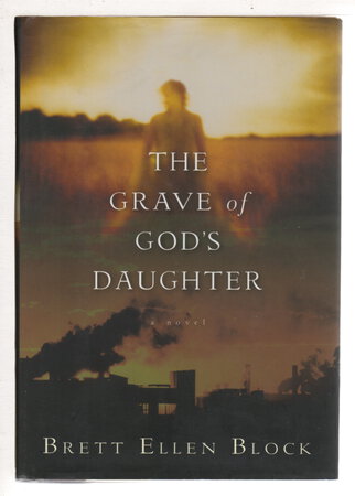 THE GRAVE OF GOD'S DAUGHTER. by Block, Brett Ellen.